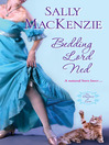 Bedding Lord Ned Duchess of Love Trilogy, Book 1 by Sally MacKenzie eBook